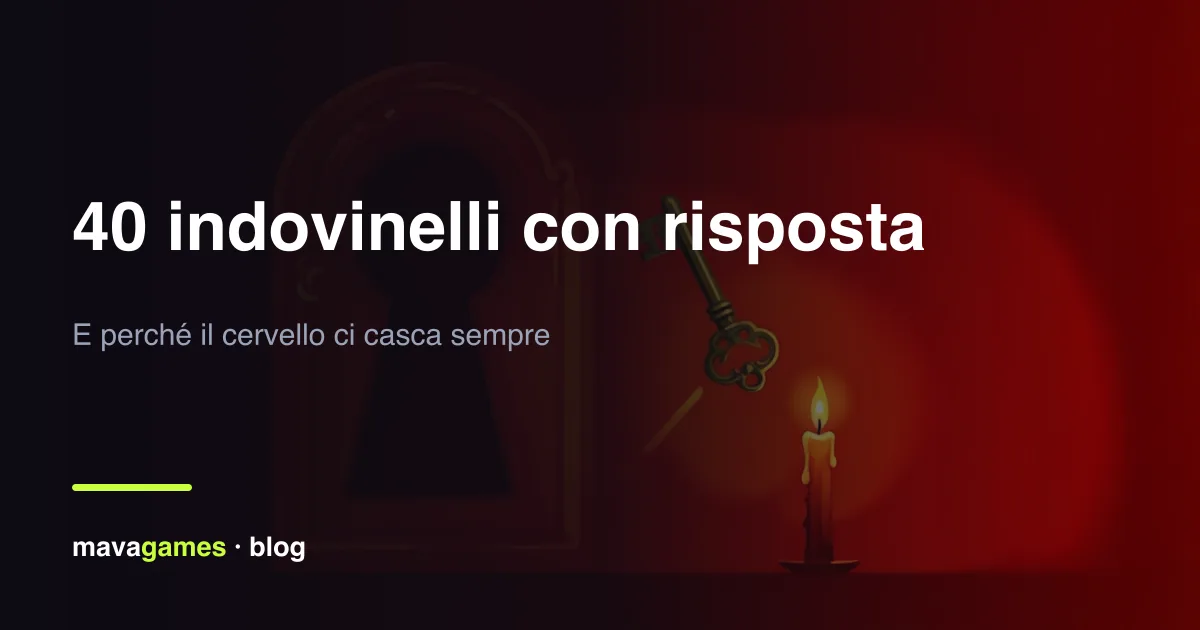 40 indovinelli con risposta, e perché il cervello ci casca sempre
